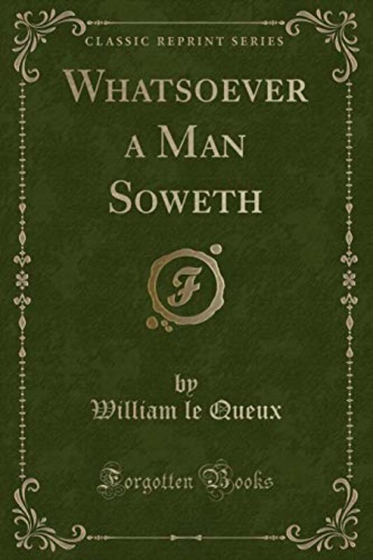 Book cover for "Whatsoever a Man Soweth" by William Le Queux