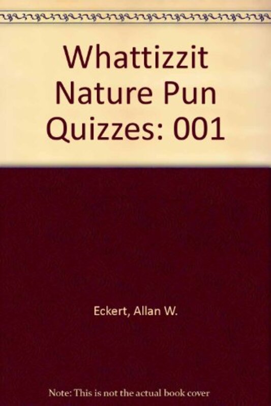 Book cover for "Whattizit? Nature Pun Quizzes" by Allan W Eckert