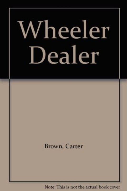Book cover for "Wheeler Dealer" by Carter Brown