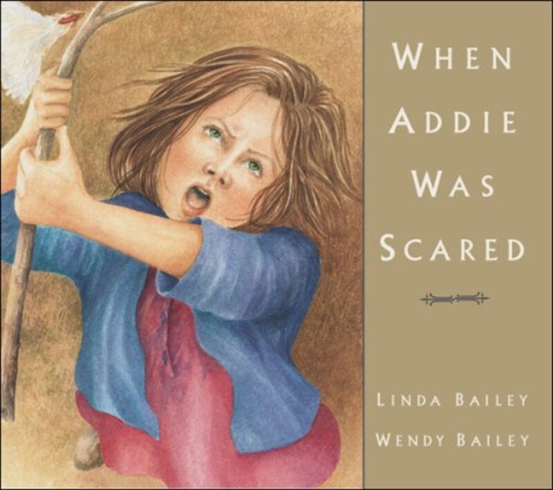 Book cover for "When Addie Was Scared" by Linda Bailey