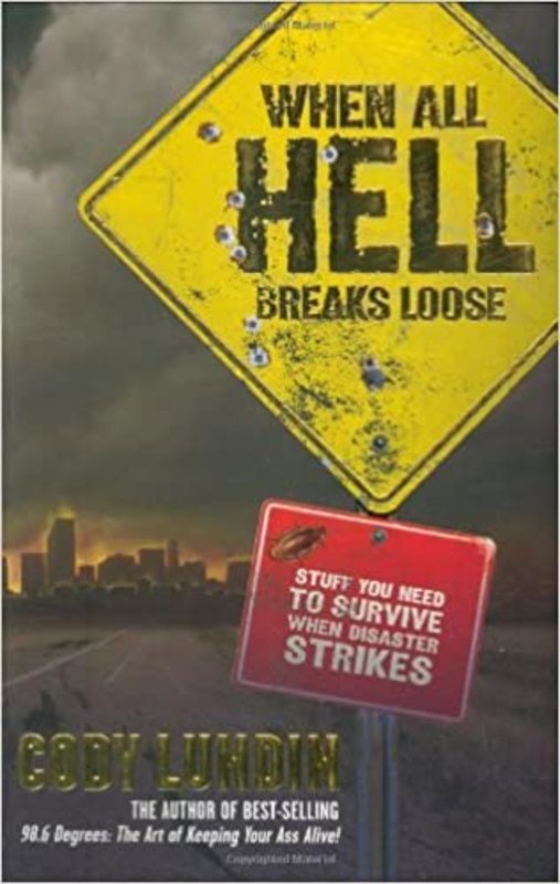 Book cover for "When All Hell Breaks Loose" by Cody Lundin