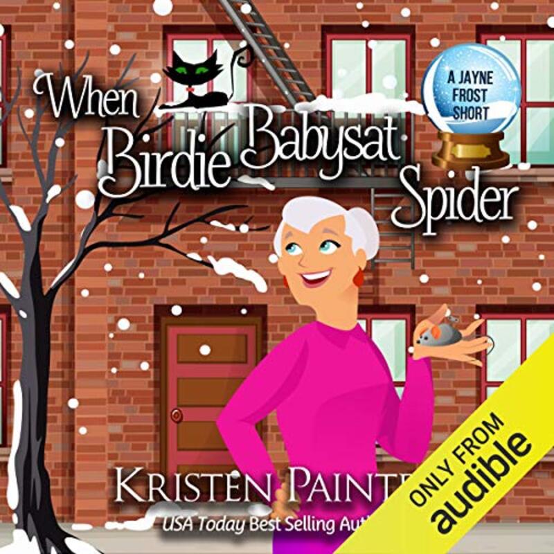 Book cover for "When Birdie Babysat Spider" by Kristen Painter
