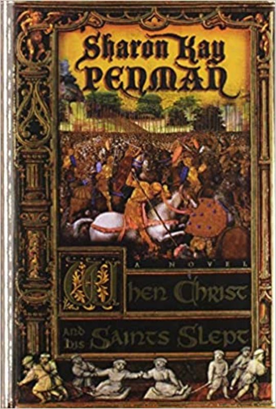 Book cover for "When Christ and His Saints Slept" by Sharon Kay Penman