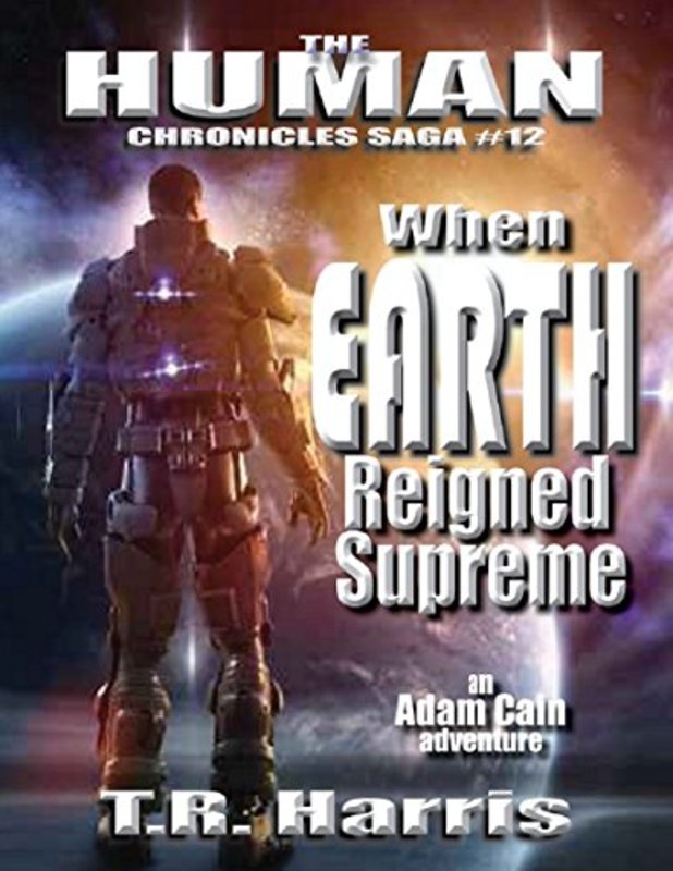 Book cover for "When Earth Reigned Supreme" by TR Harris
