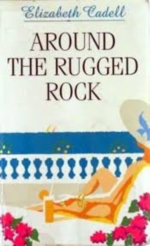 Book cover for "When Gentlemen Go by aka Around the Rugged Rock / The Gentlemen Go By" by Elizabeth Cadell