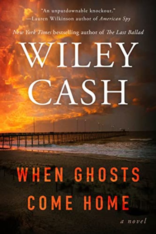 Book cover for "When Ghosts Come Home" by Wiley Cash