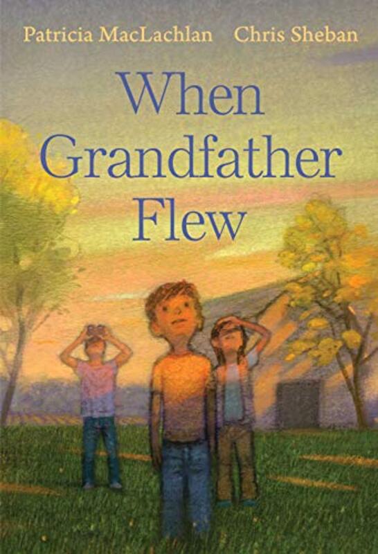 Book cover for "When Grandfather Flew" by Patricia MacLachlan