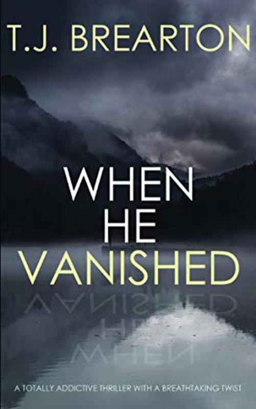Book cover for "When He Vanished" by TJ Brearton