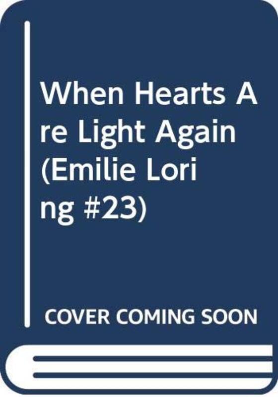 Book cover for "When Hearts Are Light Again" by Emilie Loring