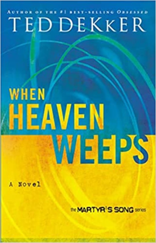 Book cover for "When Heaven Weeps" by Ted Dekker
