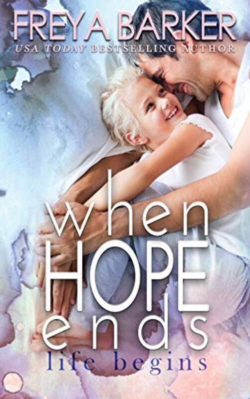 Book cover for "When Hope Ends" by Freya Barker
