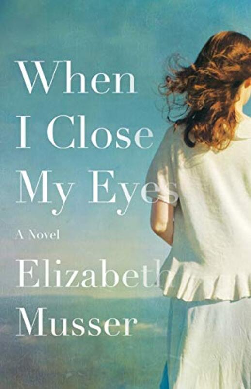 Book cover for "When I Close My Eyes" by Elizabeth Musser