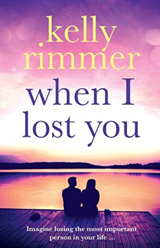 Book cover for "When I Lost You" by Kelly Rimmer