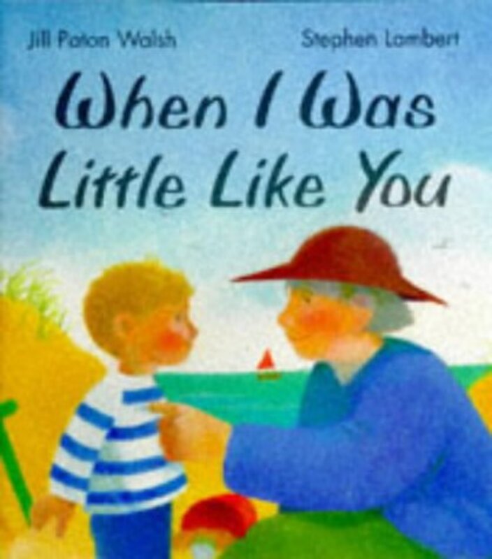 Book cover for "When I Was Little Like You" by Jill Paton Walsh