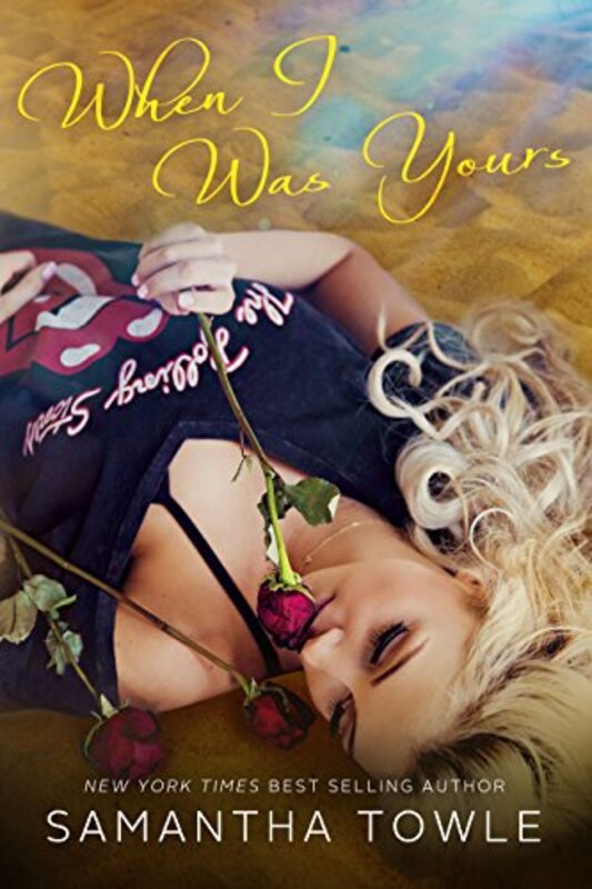 Book cover for "When I Was Yours" by Samantha Towle