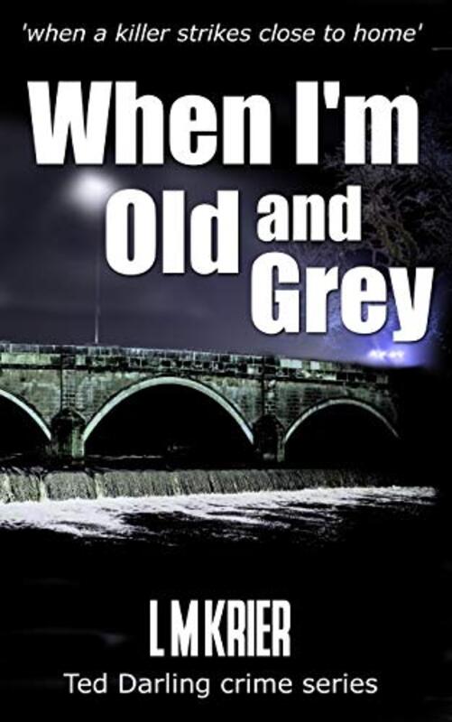 Book cover for "When I'm Old and Grey" by L M Krier