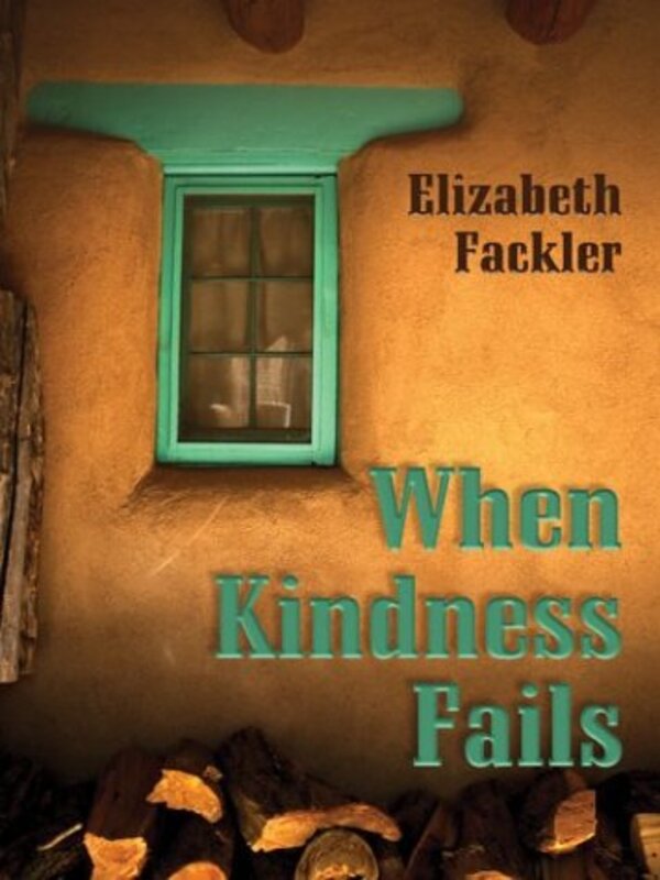 Book cover for "When Kindness Fails" by Elizabeth Fackler