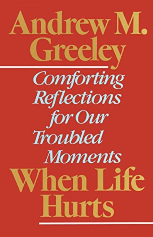 Book cover for "When Life Hurts" by Andrew M Greeley
