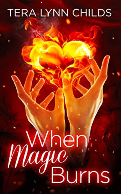 Book cover for "When Magic Burns" by Tera Lynn Childs