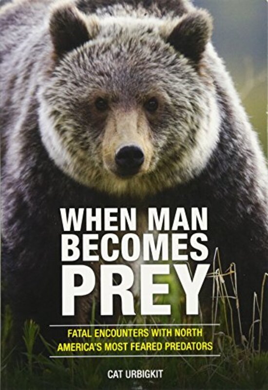 Book cover for "When Man Becomes Prey" by Cat Urbigkit