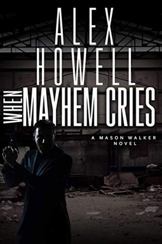 Book cover for "When Mayhem Cries" by Alex Howell