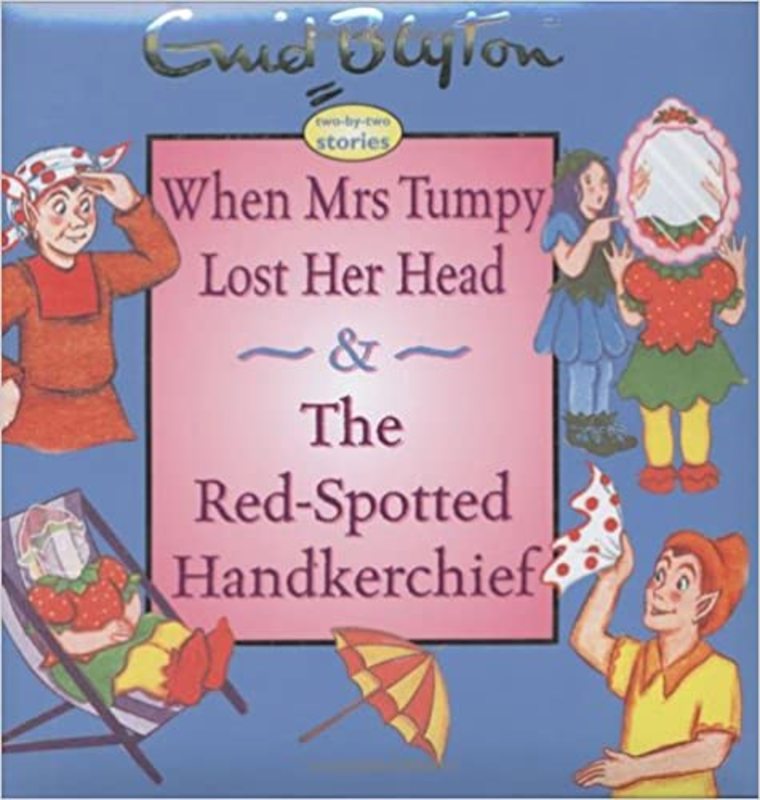 Book cover for "When Mrs Tumpy Lost Her Head & the Red-Spotted Handkerchief" by Enid Blyton