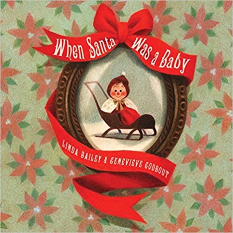Book cover for "When Santa Was a Baby" by Linda Bailey