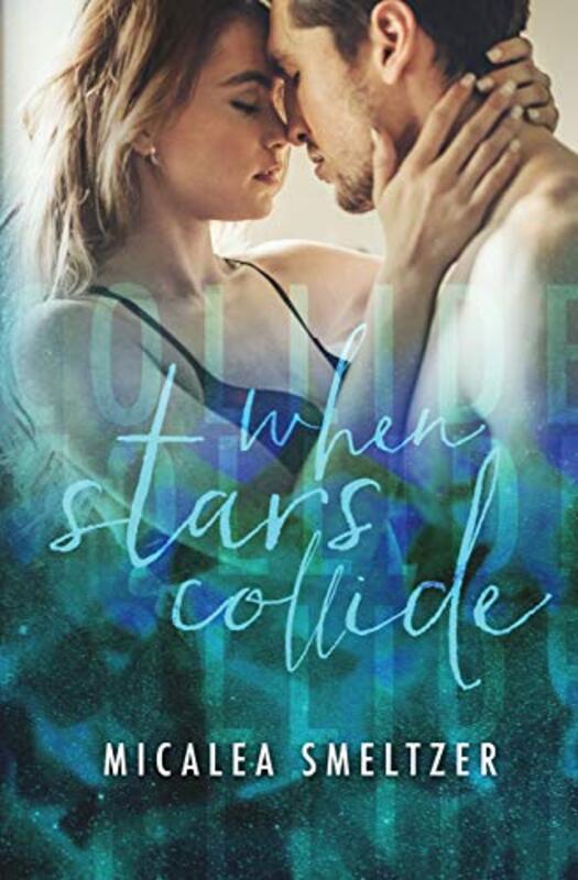 Book cover for "When Stars Collide" by Micalea Smeltzer