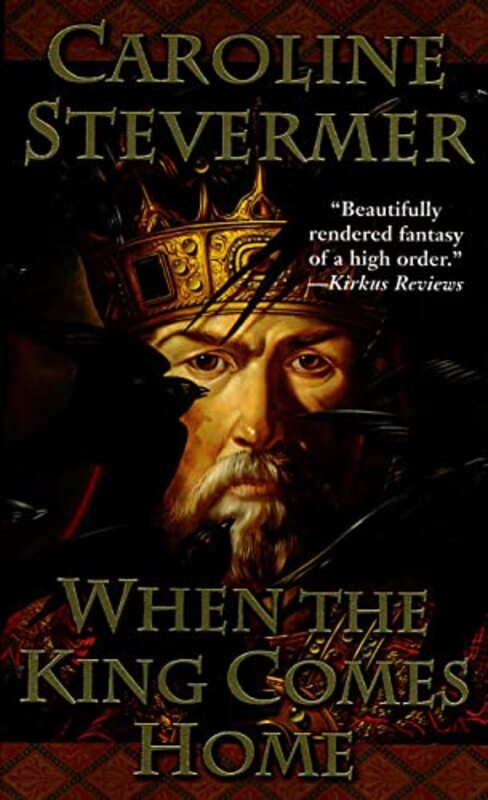 Book cover for "When The King Comes Home" by Caroline Stevermer