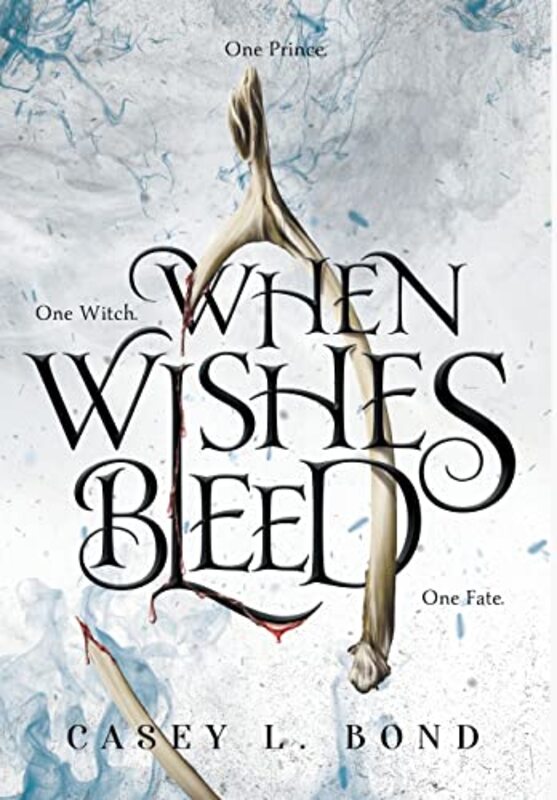 Book cover for "When Wishes Bleed" by Casey L Bond