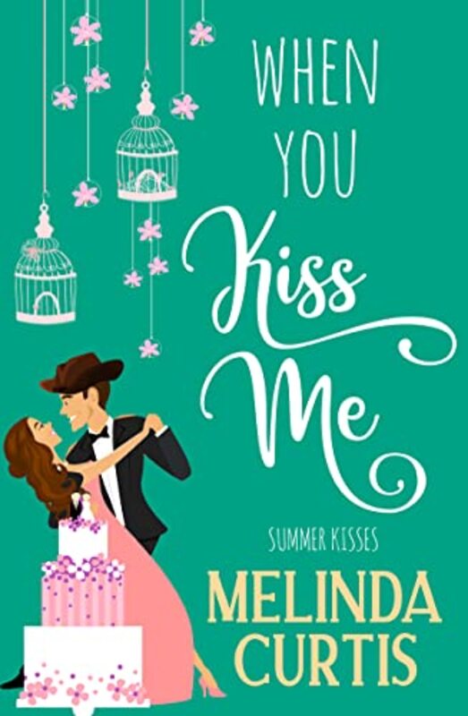 Book cover for "When You Kiss Me" by Melinda Curtis