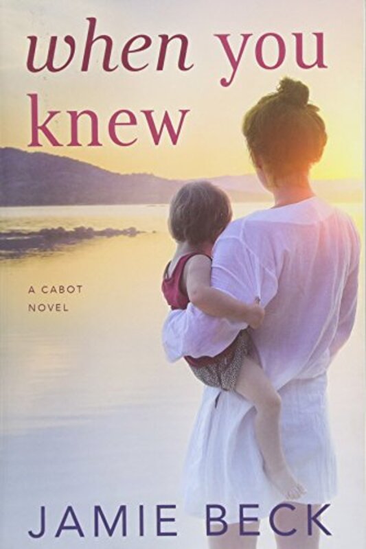 Book cover for "When You Knew" by Jamie Beck