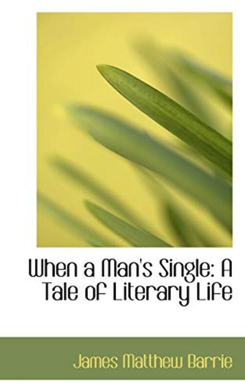 Book cover for "When a Man's Single" by JM Barrie