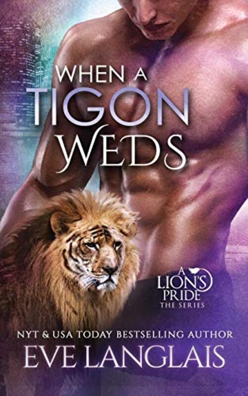 Book cover for "When a Tigon Weds" by Eve Langlais