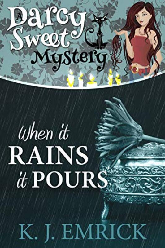 Book cover for "When it Rains it Pours" by KJ Emrick