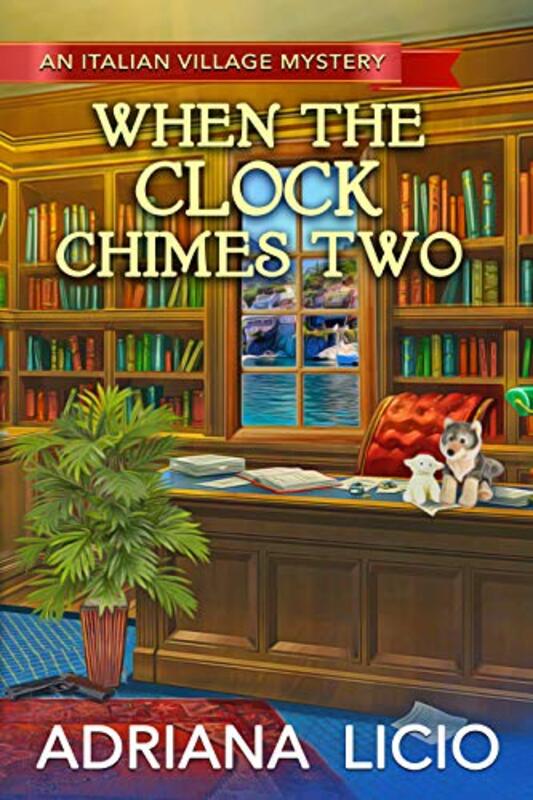 Book cover for "When the Clock Chimes Two" by Adriana Licio
