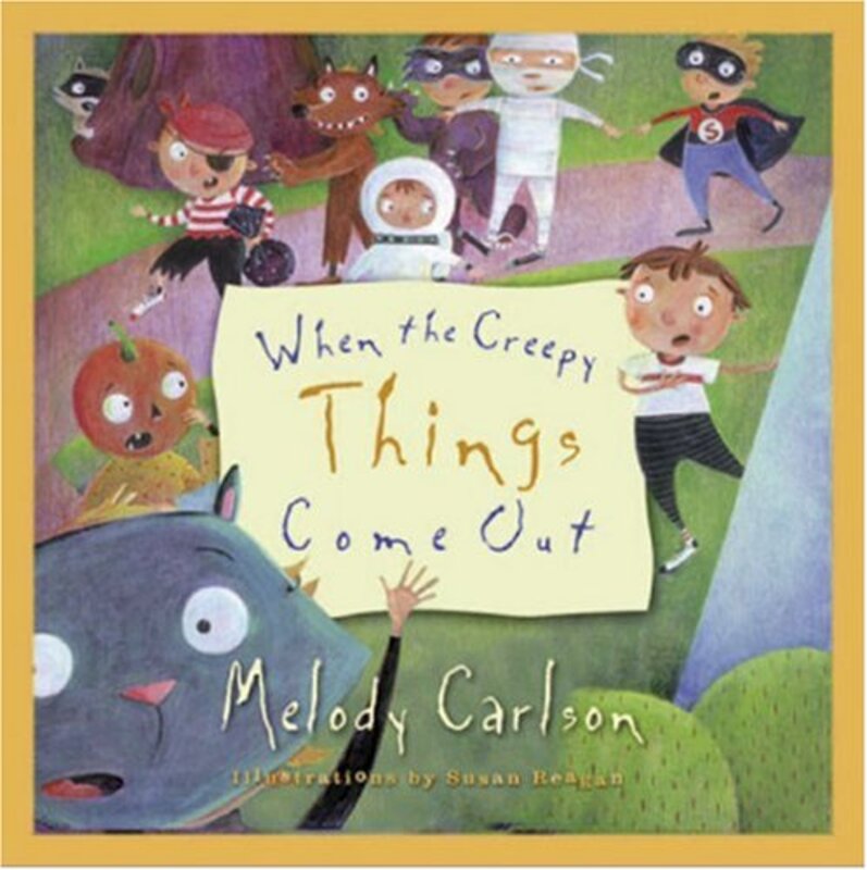Book cover for "When the Creepy Things Come Out" by Melody Carlson