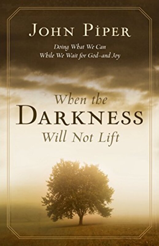 Book cover for "When the Darkness Will Not Lift"