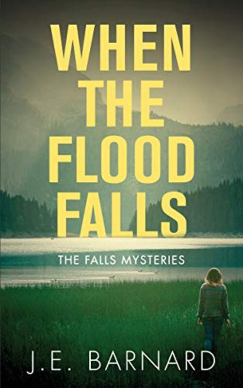 Book cover for "When the Flood Falls" by JE Barnard