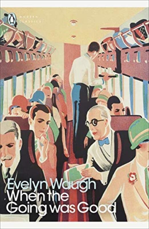 Book cover for "When the Going Was Good" by Evelyn Waugh