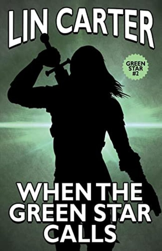 Book cover for "When the Green Star Calls" by Lin Carter