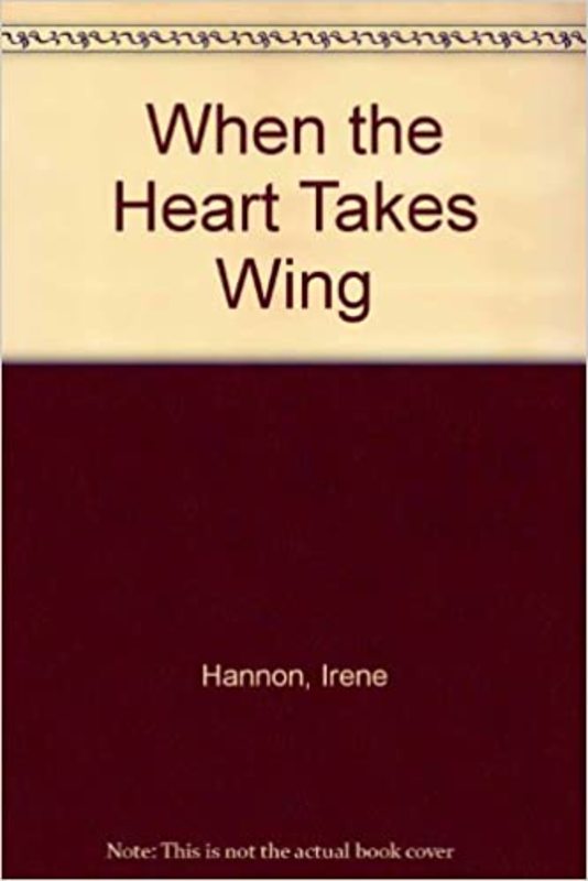 Book cover for "When the Heart Takes Wing" by Irene Hannon