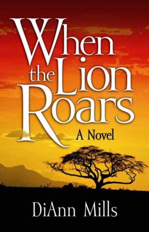 Book cover for "When the Lion Roars" by DiAnn Mills