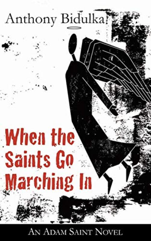 Book cover for "When the Saints Go Marching in" by Anthony Bidulka