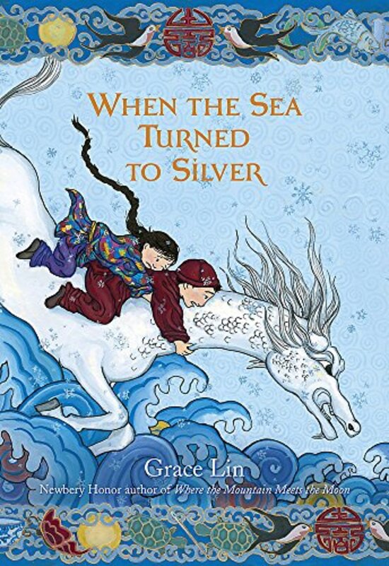 Book cover for "When the Sea Turned to Silver" by Grace Lin