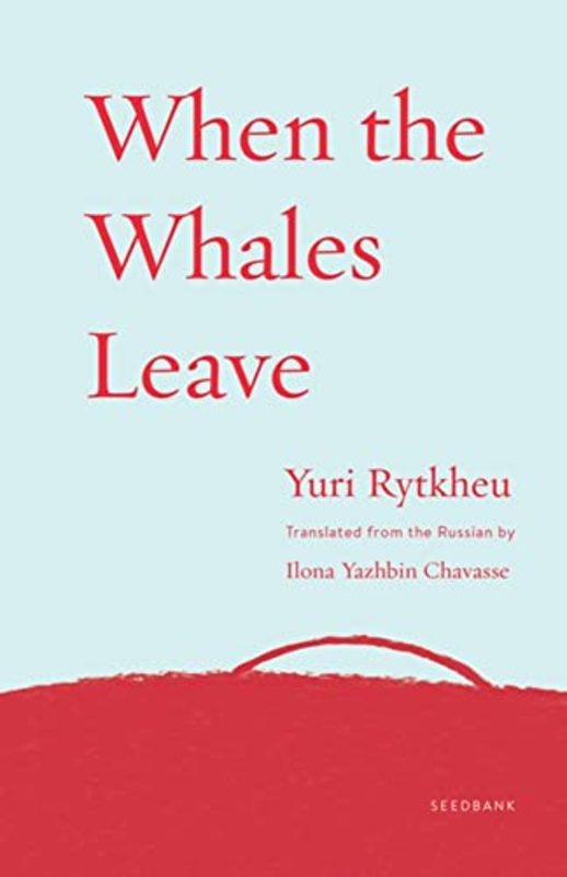 Book cover for "When the Whales Leave" by Yuri Rytkheu