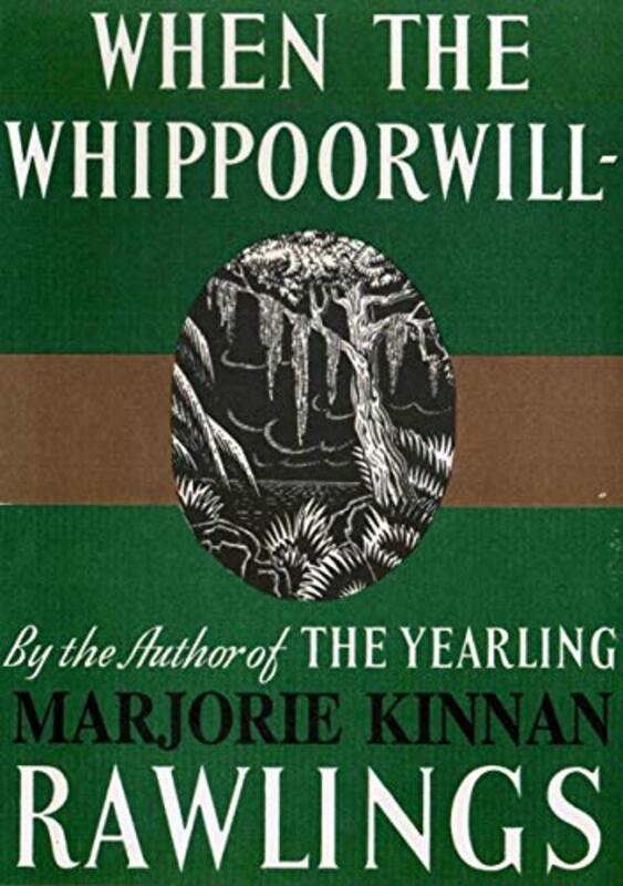 Book cover for "When the Whippoorwill" by Marjorie Kinnan Rawlings