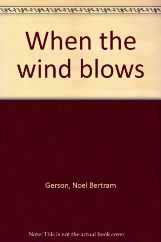 Book cover for "When the Wind Blows" by Noel Gerson