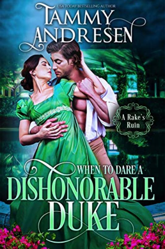 Book cover for "When to Dare an Dishonorable Duke" by Tammy Andresen