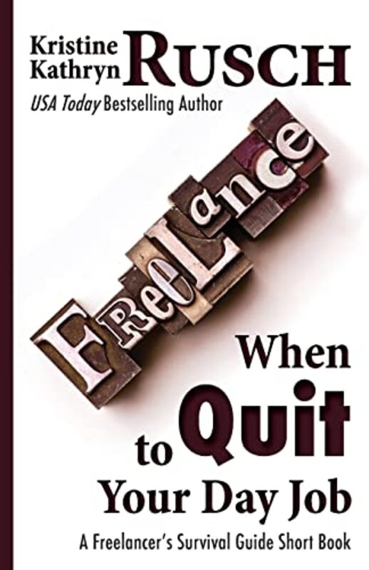 Book cover for "When to Quit Your Day Job" by Kristine Kathryn Rusch